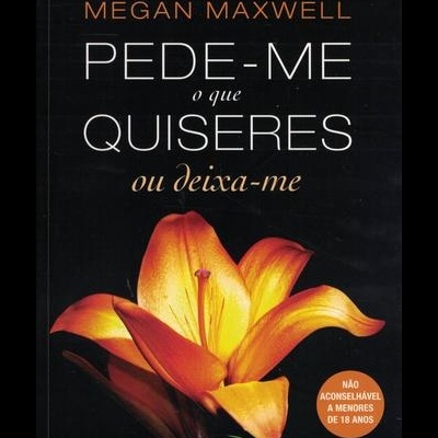 Pede-me o que Quiseres, ou Deixa-me | de Megan Maxwell