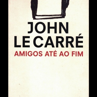 Amigos Até Ao Fim | de John Le Carré