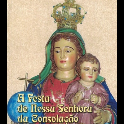 A Festa de Nossa Senhora da Consolação | de Bonifácio Bernardo