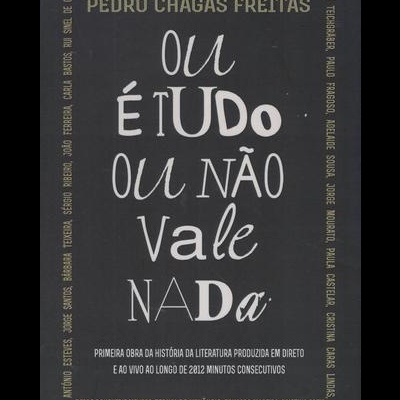 Ou É Tudo Ou Não Vale Nada | de Pedro Chagas Freitas
