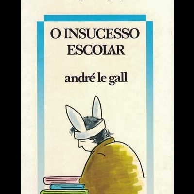 O Insucesso Escolar | de André le Gall