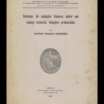 Sistemas de Equações Lineares Sobre um Espaço Vectorial. Soluções Primordiais | de António Andrade Guimarães