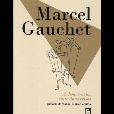 A Democracia, Entre Duas Crises | de Marcel Gauchet