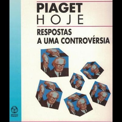 Piaget Hoje - Respostas a uma Controvérsia | de Michel Perraudeau