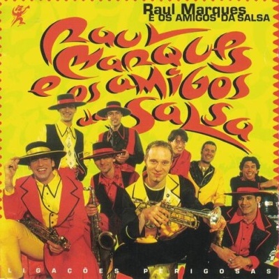 Raul Marques E Os Amigos Da Salsa | Ligações Perigosas [CD]