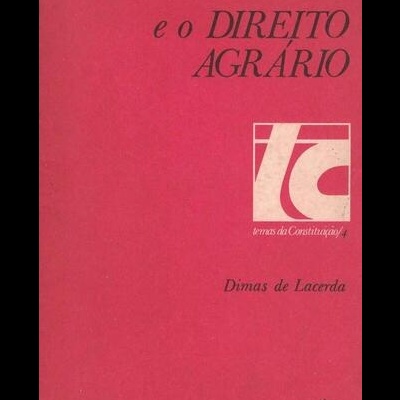 A Constituição e o Direito Agrário | de Dimas de Lacerda