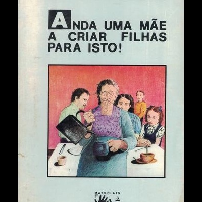 ...Anda Uma Mãe a Criar Filhas Para Isto! | de Vários Autores