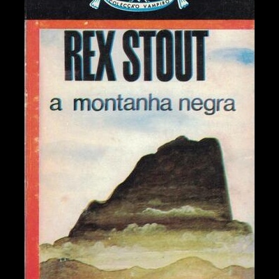 A Montanha Negra | de Rex Stout