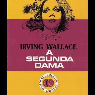 A Segunda Dama | de Irving Wallace