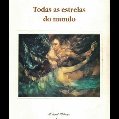 Todas as Estrelas do Mundo / O Amor tem Tantos Nomes | de Carlos Lopes Pires / Maria Rosa Colaço