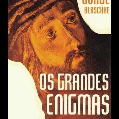Os Grandes Enigmas do Cristianismo | de Jorge Blaschke