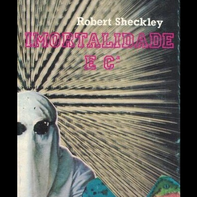 Imortalidade e C.ª | de Robert Sheckley