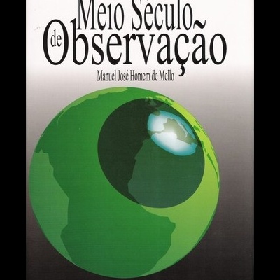 Meio Século de Observação | de Manuel José Homem de Mello