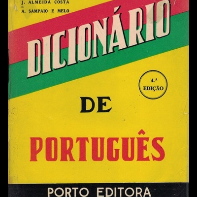 Dicionário de Português | de J. Almeida Costa e A. Sampaio e Melo