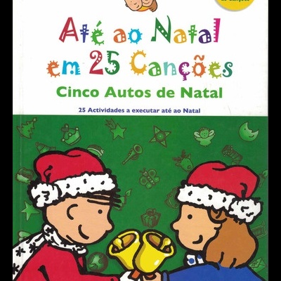Até ao Natal em 25 Canções - Cinco Autos de Natal | de Fernando Paulo Gomes, Luís Matos e Dalila Almeida