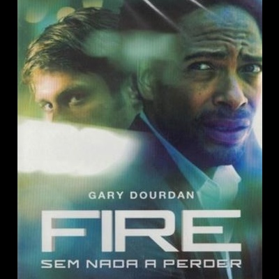 Fire - Sem Nada a Perder [DVD]