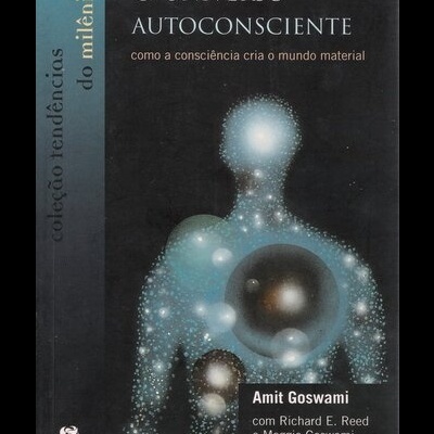 O Universo Autoconsciente | de Amit Goswami