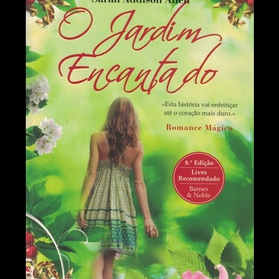 O Jardim Encantado | de Sarah Addison Allen