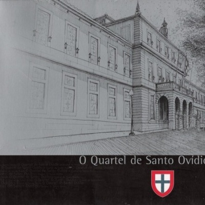 O Quartel de Santo Ovídio | de Tenente-Coronel Cipriano de Sousa Fernandes Alves