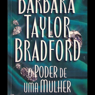 O Poder de uma Mulher | de Barbara Taylor Bradford