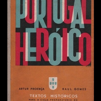 Portugal Heróico | de Artur Proença e Raul Gomes