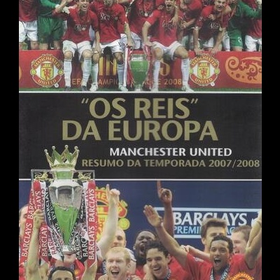 Os "Reis" da Europa: Manchester United - Resumo da Temporada 2007/2008 [DVD]