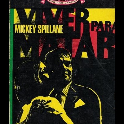 Viver Para Matar | de Mickey Spillane