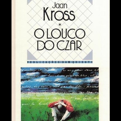 O Louco do Czar | de Jaan Kross