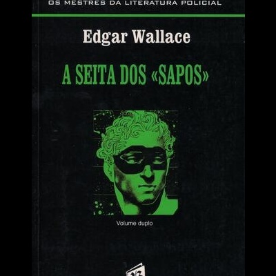 A Seita dos «Sapos» | de Edgar Wallace