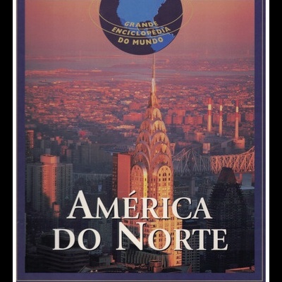 Grande Enciclopédia do Mundo: América do Norte