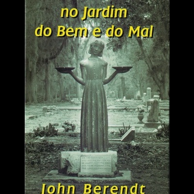 Meia-Noite no Jardim do Bem e do Mal | de John Berendt