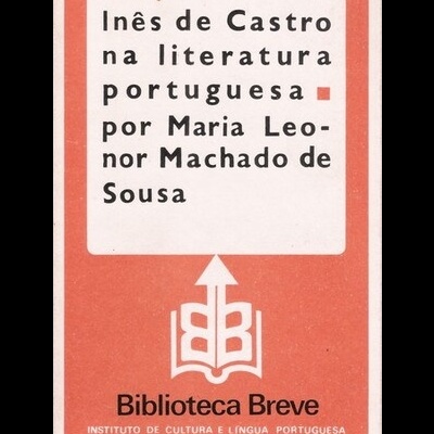 Inês de Castro na Literatura Portuguesa | de Maria Leonor Machado de Sousa