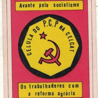 Autocolante - Célula do P.C.P. na Celcat - Avante pelo Socialismo - Os Trabalhadores com a Reforma Agrária