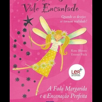 As Fadas do Vale Encantado - A Fada Margarida e a Encenação Perfeita | de Kate Bloom e Emma Pack