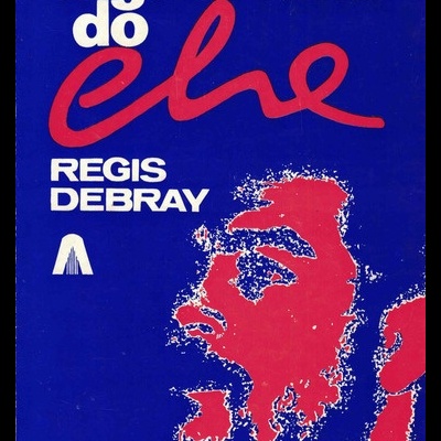 A Guerrilha do Che | de Regis Debray