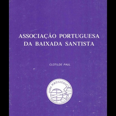 Associação Portuguesa da Baixada Santa | de Clotilde Paul