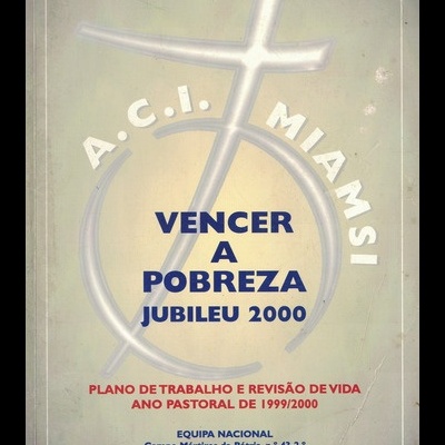 Vencer a Pobreza - Jubileu 2000 | de Acção Católica dos Meios Sociais Independentes (A.C.I.)