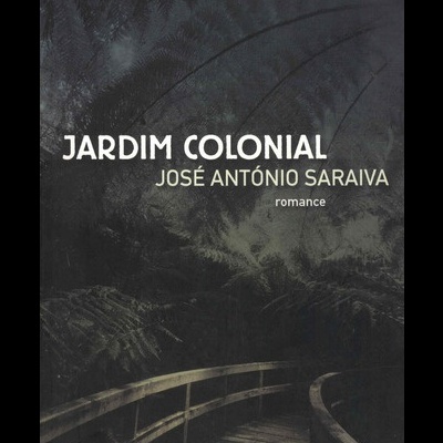 Jardim Colonial | de José António Saraiva