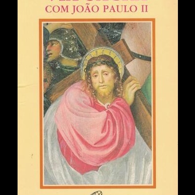 Via Sacra com João Paulo II | de Ignacio M. Calabuig Adan e Silvano M. Maggiani