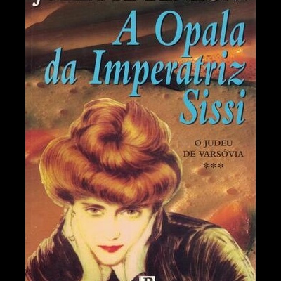 A Opala da Imperatriz Sissi | de Juliette Benzoni