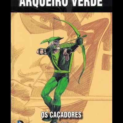 Super-Heróis DC Comics - N.º 12 - Arqueiro Verde: Os Caçadores