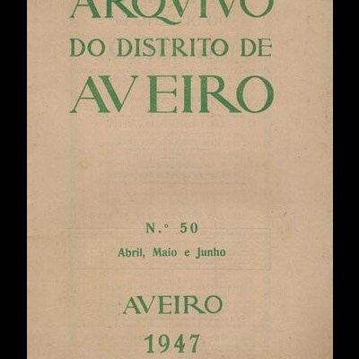 Arquivo do Distrito de Aveiro - Volume XIII - N.º 50 - Abril, Maio e Junho de 1947