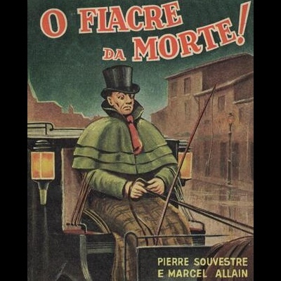 O Fiacre da Morte | de Pierre Souvestre e Marcel Allain