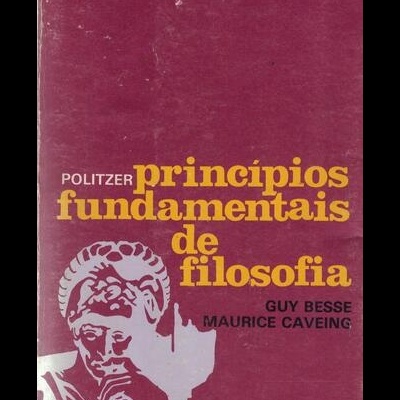 Princípios Fundamentais de Filosofia | de Georges Politzer, Guy Besse e Maurice Caveing