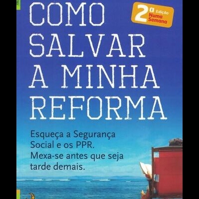 Como Salvar a Minha Reforma | de David Almas e Joaquim Madrinha