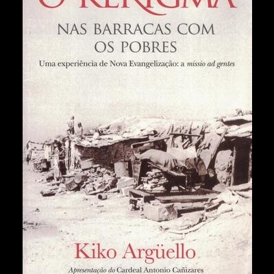 O Kerigma nas Barracas com os Pobres | de Kiko Argüello
