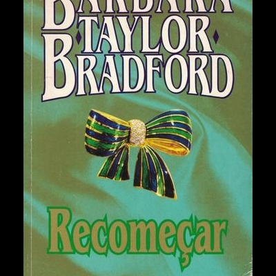 Recomeçar | de Barbara Taylor Bradford