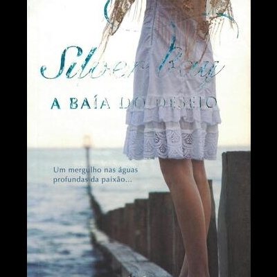 Silver Bay - A Baía do Desejo | de Jojo Moyes