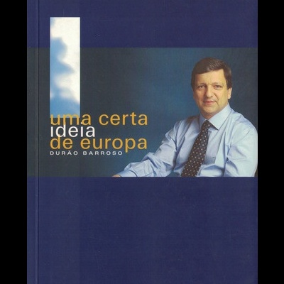 Uma Certa Ideia de Europa | de José Manuel Durão Barroso