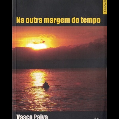Na Outra Margem do Tempo | de Vasco Paiva